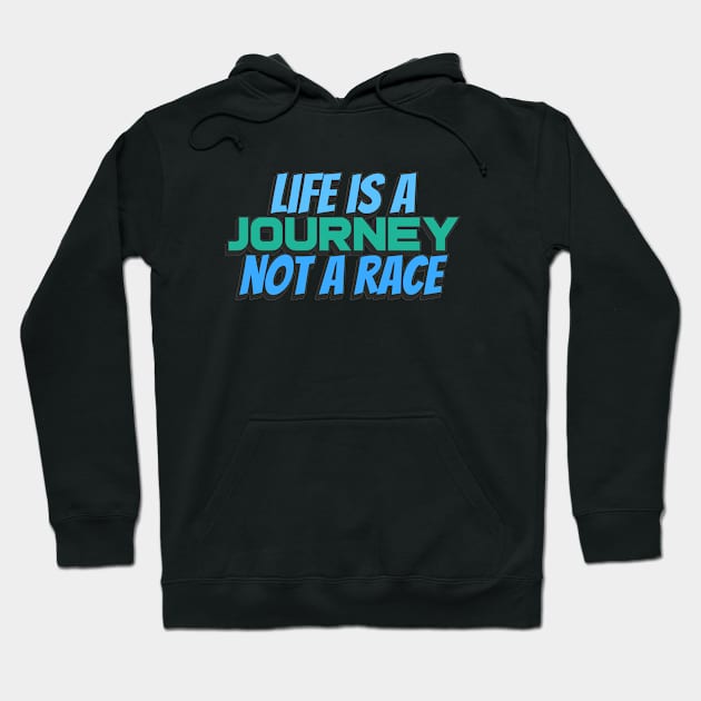 Life is a journey not a race Hoodie by Disentangled